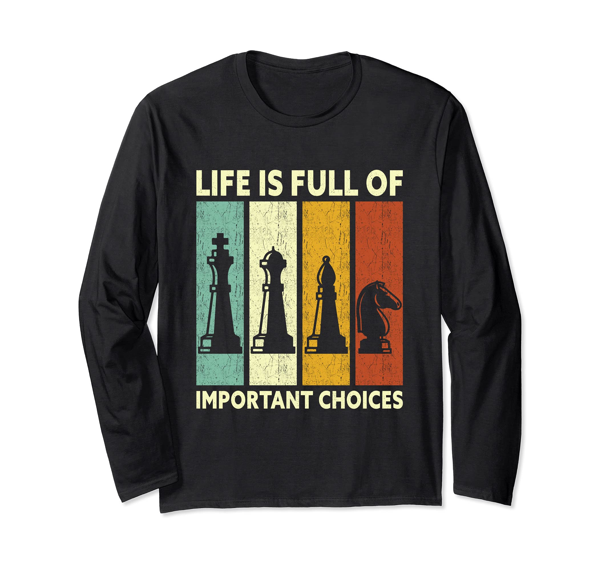 Vintage Chess Player Shirt Life Is Full Of Important Choices Long Sleeve T-Shirt