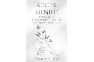ACCESS DENIED: Boundaries, Discernment, and the End of Overexposure