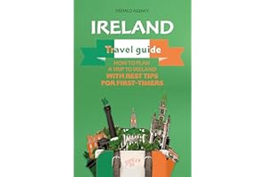 Ireland Travel Guide: How to Plan a Trip to Ireland with Best Tips for First-Timers (Journey Joy Book 14)