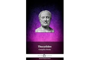 Delphi Complete Works of Thucydides (Illustrated) (Delphi Ancient Classics Book 19)