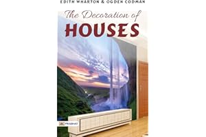 The Decoration of Houses: Ogden Codman and Edith Wharton's Aesthetics in Architecture