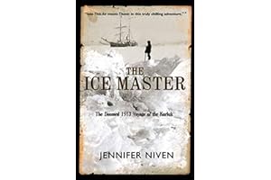 The Ice Master: The Doomed 1913 Voyage of the Karluk