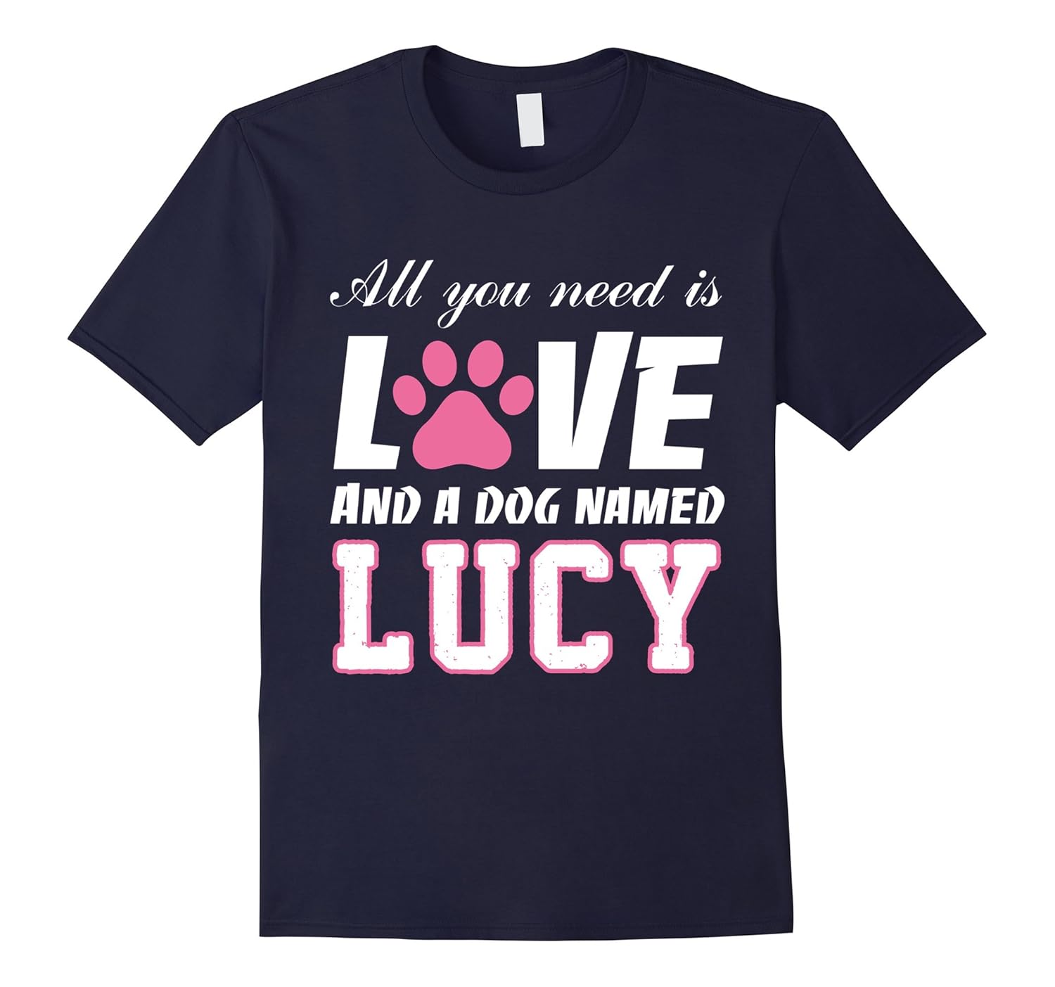 All you need is love and a dog named Lucy T Shirt-My Dog-ANZ