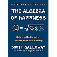 The Algebra of Happiness: Notes on the Pursuit of Success, Love, and Meaning