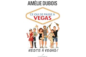 Ce qui se passe à Vegas reste à Vegas! (French Edition)