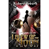 Please Don't Tell My Parents I Blew Up the Moon