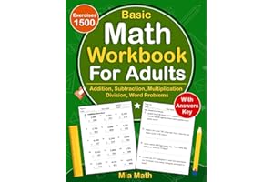 Basic Math Workbook For Adults With Addition, Subtraction, Multiplication, Division, Word Problems: Daily Math Practice Workb