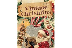 Vintage Christmas: Beautiful and Festive Holiday Curated Image Ephemera Book for Scrapbooking, Collages, Mixed Media, and Cut and Create Paper Crafts