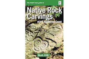 Guide to Indigenous Rock Carvings of the Northwest Coast: Petroglyphs and Rubbings of the Pacific Northwest
