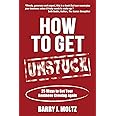 How To Get Unstuck: 25 Ways to Get Your Business Growing Again