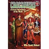 Crossovers: A Secret Chronology of the World (Volume 1)