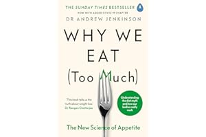 Why We Eat (Too Much): The New Science of Appetite