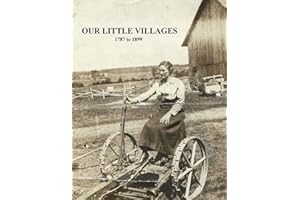 OUR LITTLE VILLAGES 1787 to 1899