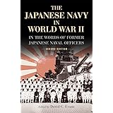 The Japanese Navy in World War II: In the Words of Former Japanese Naval Officers, Second Edition