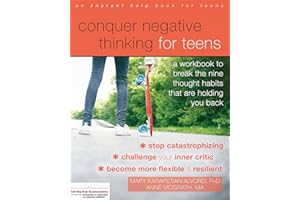 Conquer Negative Thinking for Teens: A Workbook to Break the Nine Thought Habits That Are Holding You Back