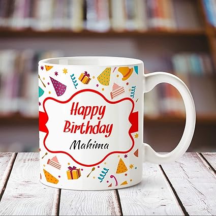 Buy Huppme Happy Birthday Mahima Personalized Name Coffee Mug 350
