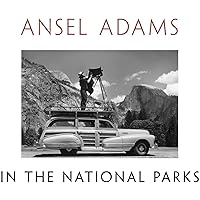 Ansel Adams in the National Parks: Photographs from America's Wild Places