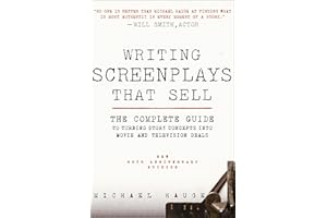 Writing Screenplays That Sell: The Complete Guide to Turning Story Concepts into Movie and Television Deals