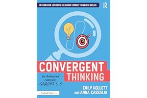 Convergent Thinking for Advanced Learners, Grades 3–5 (Integrated Lessons in Higher Order Thinking Skills)