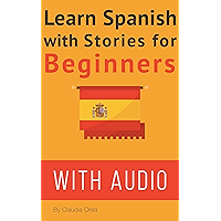 Spanish: Learn Spanish with Stories for Beginners (+ audio): 10 Easy Spanish Short Stories with English Glossaries… book cover