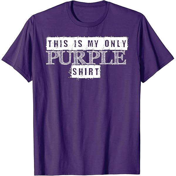 Amazon.com: Funny Saying My Only Purple Shirt Graphic Gift T-Shirt