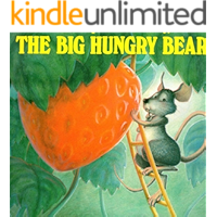 The Big Hungry Bear: Picture books for children growing up book cover The Big Hungry Bear: Picture books for children growing up book cover