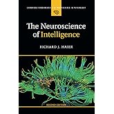 The Neuroscience of Intelligence (Cambridge Fundamentals of Neuroscience in Psychology)