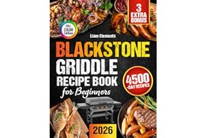 Blackstone Griddle Recipe Book for Beginners: Turn Everyday Cooking into Quality Family Time with Blackstone Griddle Meals | 