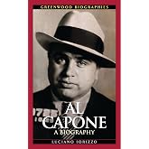 Al Capone: A Biography (Greenwood Biographies)