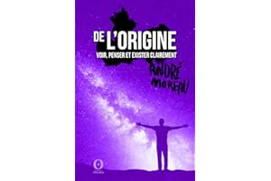 De l'origine: Voir, penser et exister clairement