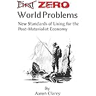 Zero World Problems: New Standards of Living for the Post-Materialist Economy