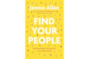 Find Your People: Building Deep Community in a Lonely World