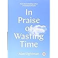 In Praise of Wasting Time (TED Books)