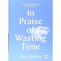 In Praise of Wasting Time (TED Books)