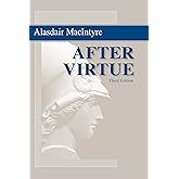 After Virtue: A Study in Moral Theory, Third Edition