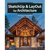 SketchUp &amp; LayOut for Architecture: The Step by Step Workflow of Nick Sonder