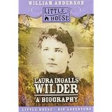Laura Ingalls Wilder: A Biography (Little House Nonfiction)
