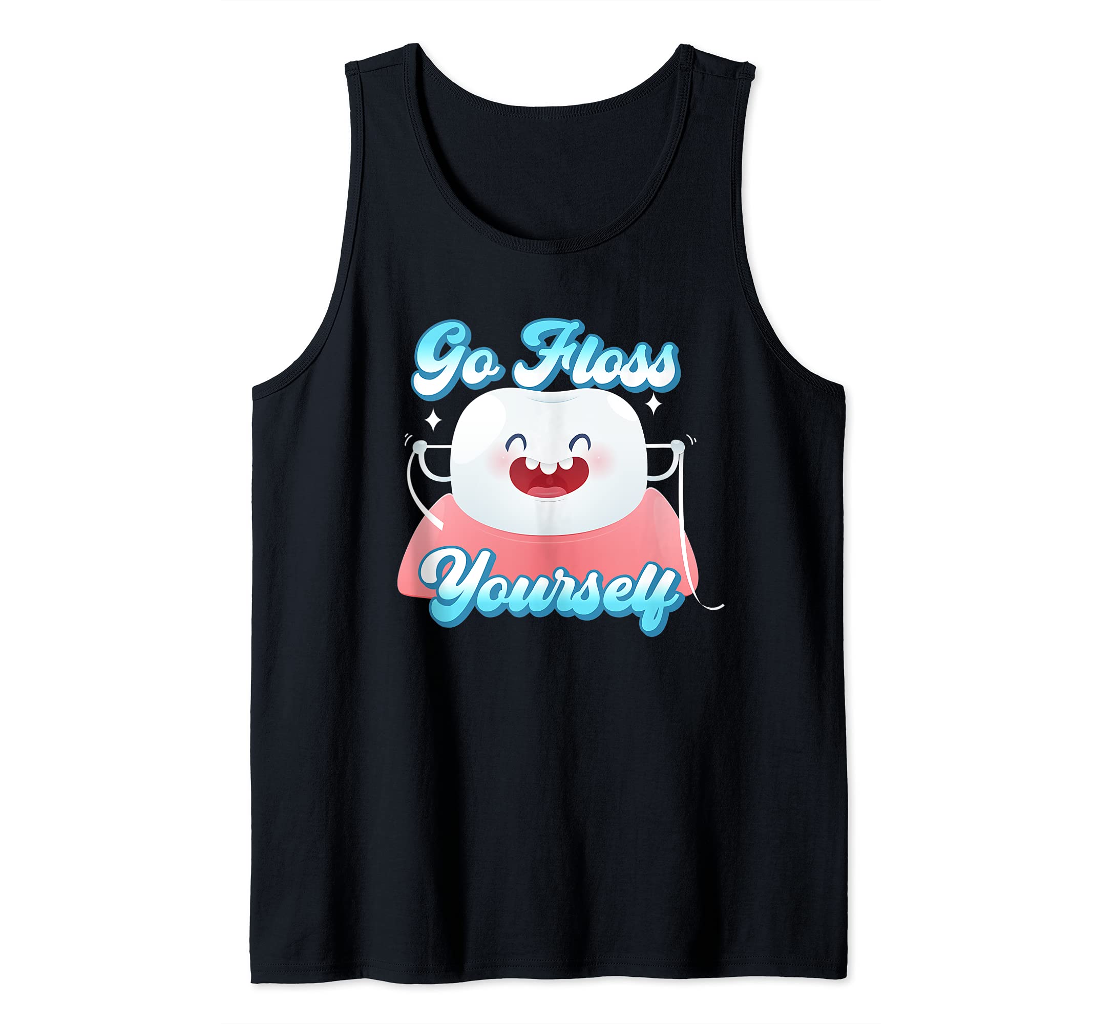Funny Flossing Tooth Go Floss Yourself Orthodontist Tank Top