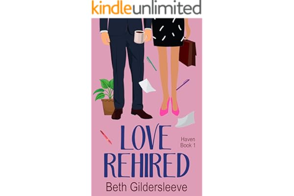 Love Rehired: A second chance, small-town romance (Haven Book 1)