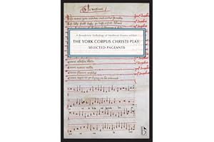 The York Corpus Christi Play: Selected Pageants: A Broadview Anthology of British Literature Edition