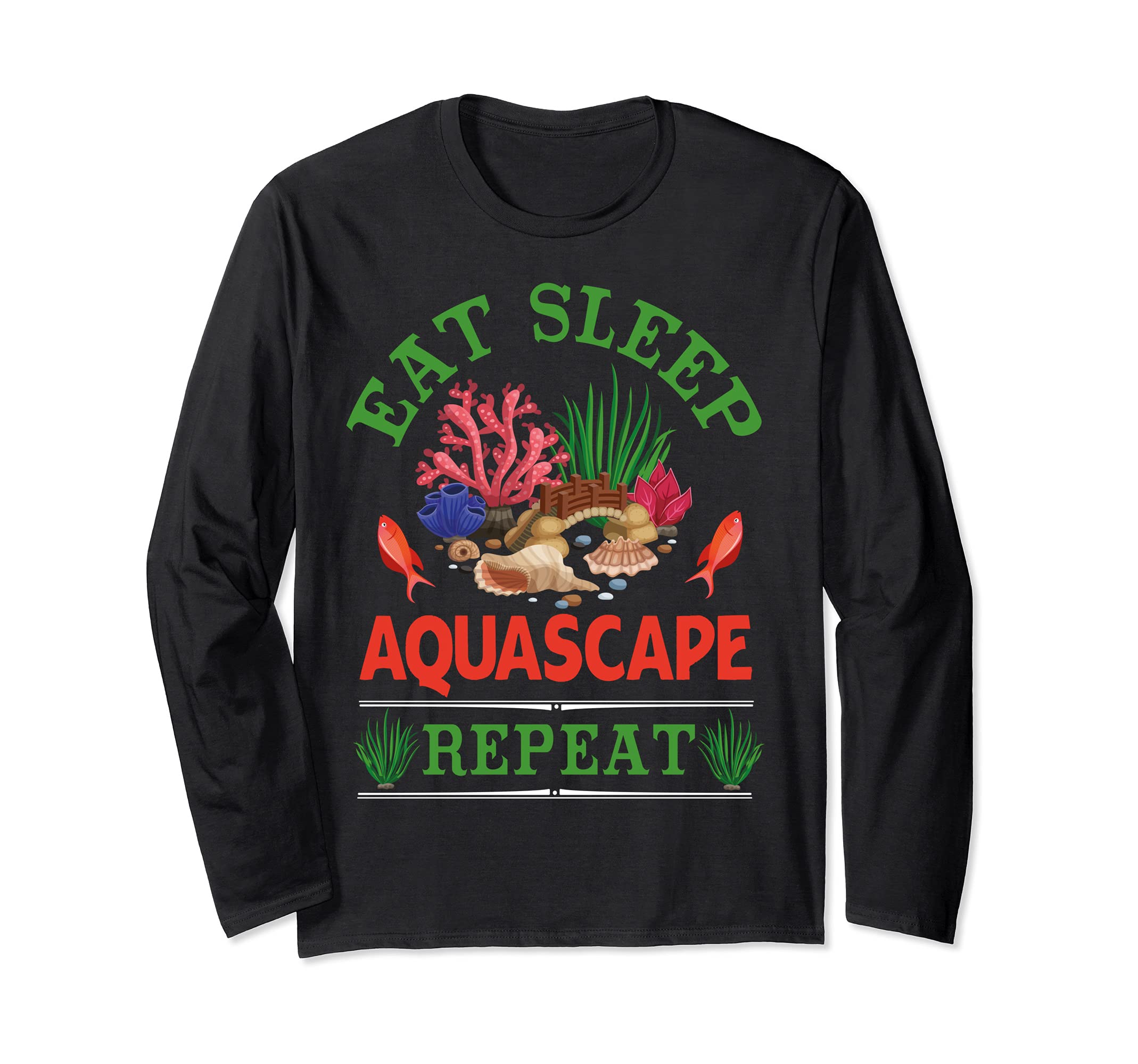 Aquascaping Aquarium Aquascaper Long Sleeve T-Shirt