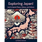 Exploring Japan Workbook For Curious Kids: A Fun, Interactive Guide to Japan's Special Places, Culture, and History! (Exploring the World for Curious Kids)