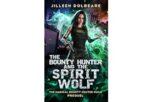 The Bounty Hunter and the Spirit Wolf: An Urban Fantasy Action Adventure