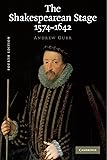The Shakespearean Stage 1574-1642