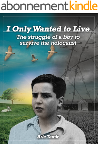 Download I Only Wanted to Live: A WW2 Young Jewish Boy Holocaust Survival True Story (World War II Survivor Memoir) (English Edition) PDF