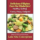 Mouthwatering Filipino Recipes For Diabetics Healthy Tasty Pinoy Techniques Concepcion Lola Nita 9798638679712 Amazon Com Books