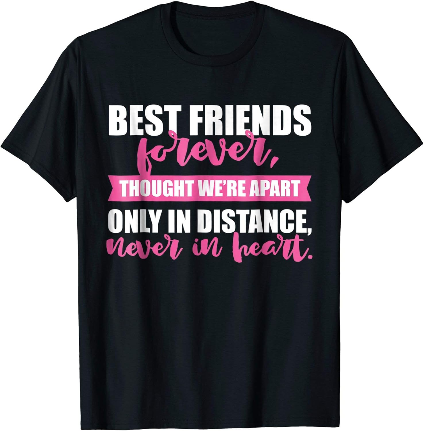 Women's Best Friends Forever Long Distance Friendship Gift Shirt XL