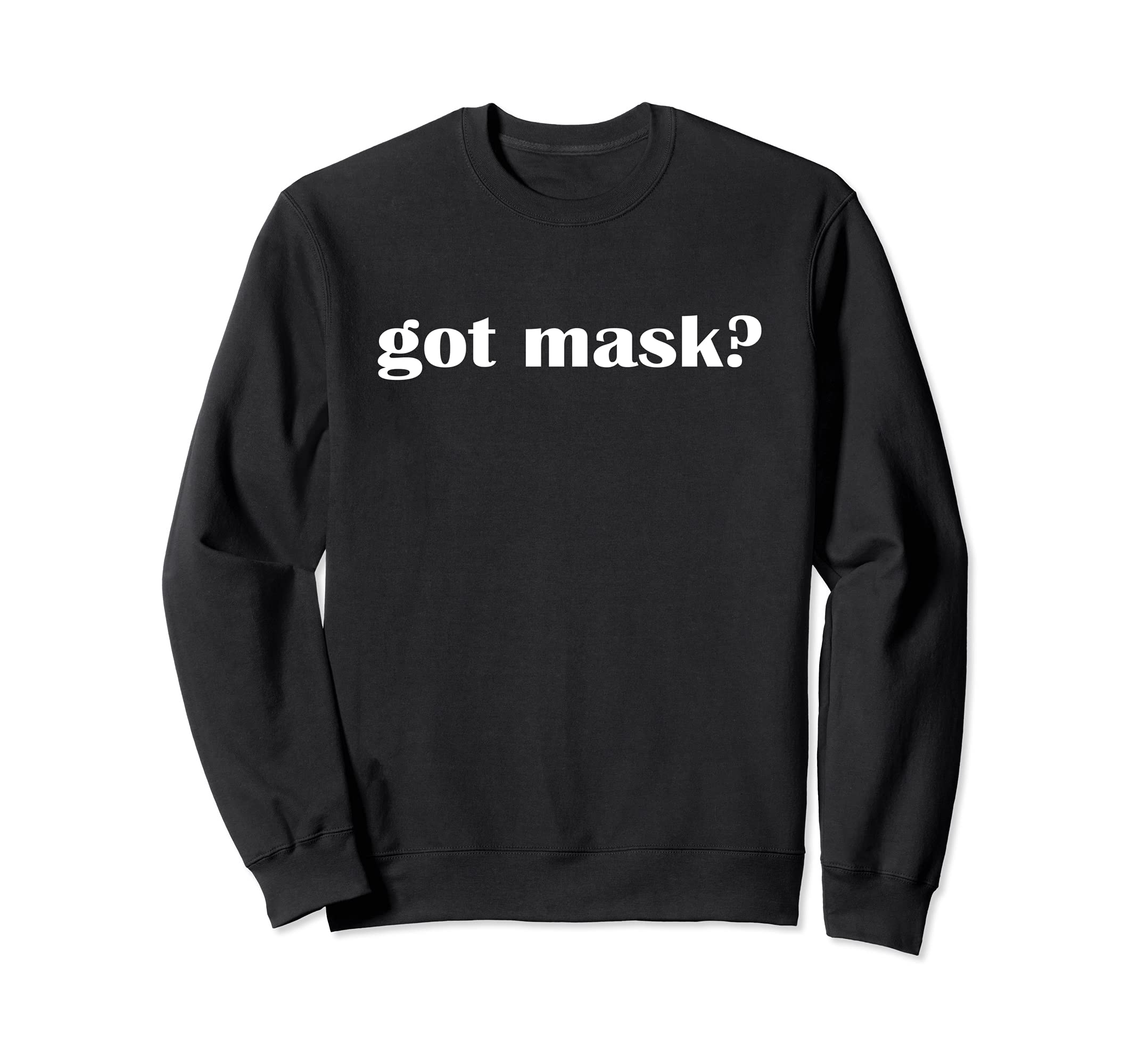 Got Mask? Face Covering Halloween Sweatshirt