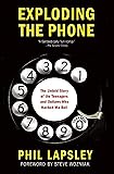 Exploding the Phone: The Untold Story of the