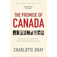 The Promise of Canada: 150 Years--People and Ideas That Have Shaped Our Country book cover The Promise of Canada: 150 Years--People and Ideas That Have Shaped Our Country book cover